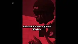 My Gem-Black Child ft Debwoy Trae (official audio video )