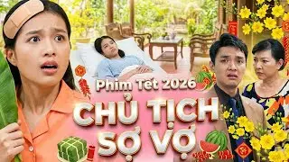 CHỦ TỊCH SỢ VỢ | Phim Tết Mới 2026 | Phim Tết Việt Nam | Phim Hài Tết 2026 | Phim Miền Tây THVL