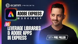 Leverage Libraries and Adobe Apps in Express | Adobe Express Workshop Day 2
