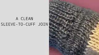 Knit like a PRO: Mastering the Sleeve-to-Cuff Transition