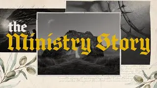 The Ministry Story