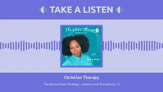 The Extraordinary Strategy | Christian Therapy Podcast