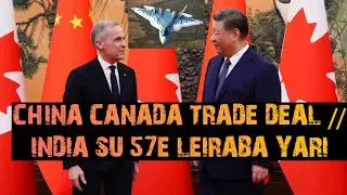 CANADA CHINA TRADE DEAL // INDIA SU 57E LEIBA YARI 