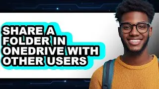 How to Share a Folder in Onedrive with Other Users (easy Method)