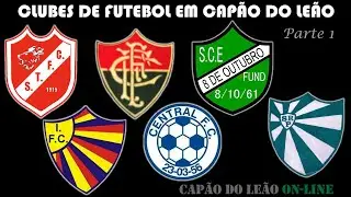 CLUBES DE FUTEBOL EM CAPÃO DO LEÃO (Programa # 021 - listas)