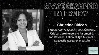 Christine Rincon: Founder of The Space Nurse Academy; Critical Care Nurse and Paramedic
