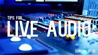 Sunday Vlog #32: Tips for running live sound, and we're hiring! (again)