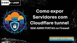 Cloudflare Tunnel: A Maneira SEGURA de Expor seu Servidor (Sem IP Fixo!)