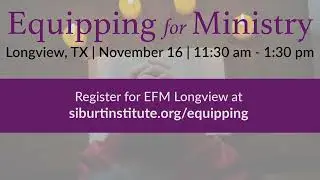 EFM Longview with Robert Oglesby | Siburt Institute | Abilene Christian University