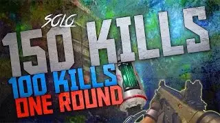 *SOLO* 150 Kills w/100 Kills in One Round! BO3 or WAW2?