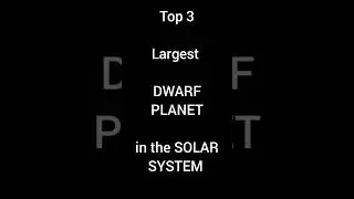 Top 3 largest dwarf planet in the solar system 🌎🌞#subscribe #top