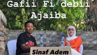 Gafii Fi Debii Ajaiba Sinaf Adem (Sinaf Adem interview) Sinaf 2022 Hanga dhuma dawadha