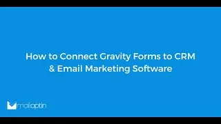 How to Connect Gravity Forms to CRM & Email Marketing Software