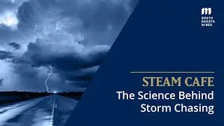 STEAM Caf&eacute; - The Science Behind Storm Chasing