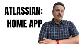What Is the Atlassian Home App? | Features & Benefits