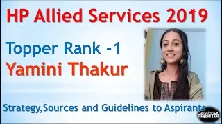 H.P Allied Services 2019 Topper Rank-1 #Yamini_Thakur..Strategy,Source and Guidelines to Aspirants