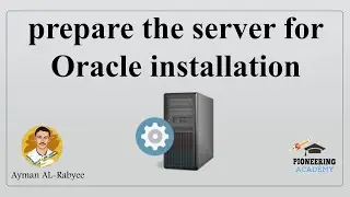 2-  prepare the server for Oracle installation