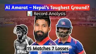 Al Amarat Stats &ndash; Nepal&rsquo;s Record in Oman Explained!