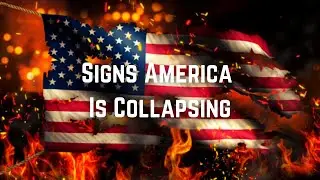 America: Signs The Collapse Of America Is Near, 