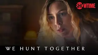 Next on Episode 5 | We Hunt Together | SHOWTIME