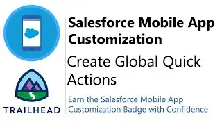 Create Global Quick Actions | Trailhead | Answered and Explained