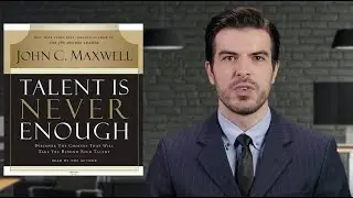 Book Insights for Success - Talent Is Never Enough by John C. Maxwell