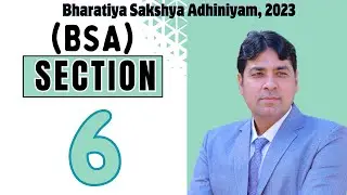 Section 6 of BSA  | Relevancy of Facts | BSA | Bharatiya Sakshya Adhiniyam, 2023 Lecture 8.