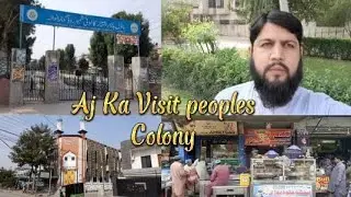 Aj Ka Visit Peoples colony Gujranwala