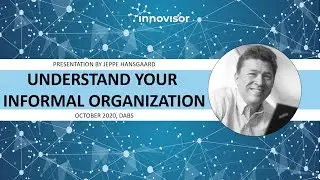 Understand your informal organization - Presentation by Jeppe Hansgaard, CEO of Innovisor, for DABS