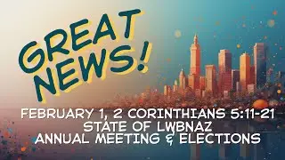 February 1, 2026 - State of the Church: 2 Corinthians 5:11-21