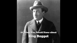 10 Things You Should Know About King Baggot