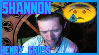 Shannon- Henry Gross (REACTION)