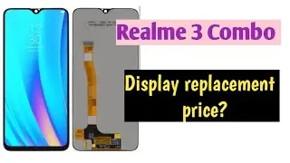 Realme 3 display replacement | Realme 3 Combo price |Realme 3 Combo change| realme 3 Display problem