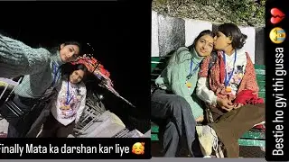 Mata vaishno🩷🫀jate jate bestie ho gyi gussa  guys app sab ko vlog acha lga ho plz subscribe 🫶🏻
