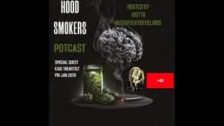 The Hood smokers Pot Cast #45 #Live surprise ANDY CHRIST and #Kaditheartist & exclusive #madbutcher