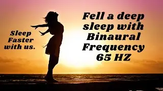 Calm Relaxing Music |Sleep within minutes| Binaural Frequency 65HZ