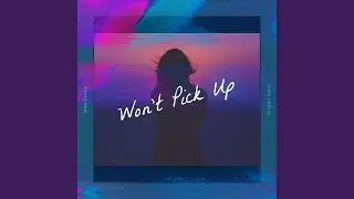 Won't Pick Up (feat. Kristina Sarro)