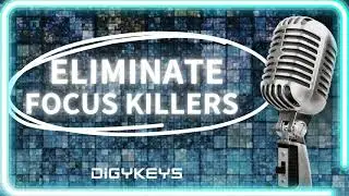 Identify and Eliminate Focus Killers for Success