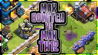 MAX BOWITCH ATTACK vs MAX TOWN HALL 12 BASE | Clash of Clans
