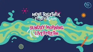More Together 2025 - Main Session 6 (Sunday Morning)