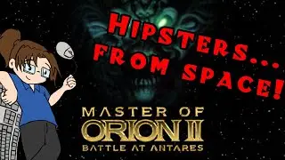 Master of Orion 2: Hipsters...FROM SPACE! - Ep 1