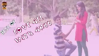 Best Of Love All With Anbu | Love Tips | Smile Mixture
