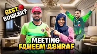 Meeting Famous Cricketer Faheem Ashraf || Strong Uzma