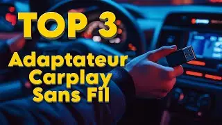 TOP 3 : Meilleur Adaptateur CarPlay Sans Fil 2025