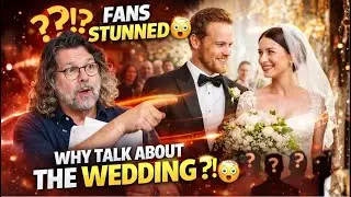 Fans Stunned 😱 Why Did Ronald D. Moore Talk About Sam Heughan & Caitriona Balfe Wedding?