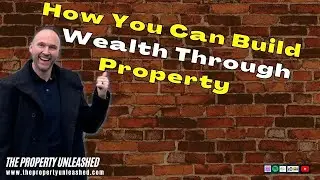 Build Wealth Through Property Investing Now