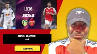 Leeds vs Arsenal 0-4 Match Reaction 
