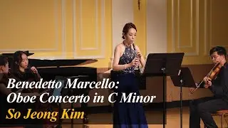 Marcello: Oboe Concerto in C Minor | So Joeng Kim