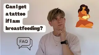 Can I get tattooed whilst breastfeeding? Tattoo FAQ's