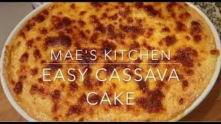 EASY CASSAVA CAKE RECIPE||MAE'S KITCHEN